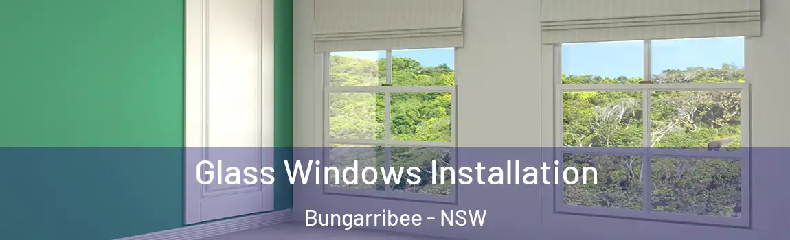  Glass Windows Installation Bungarribee - NSW