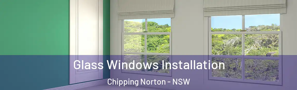  Glass Windows Installation Chipping Norton - NSW