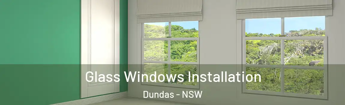  Glass Windows Installation Dundas - NSW