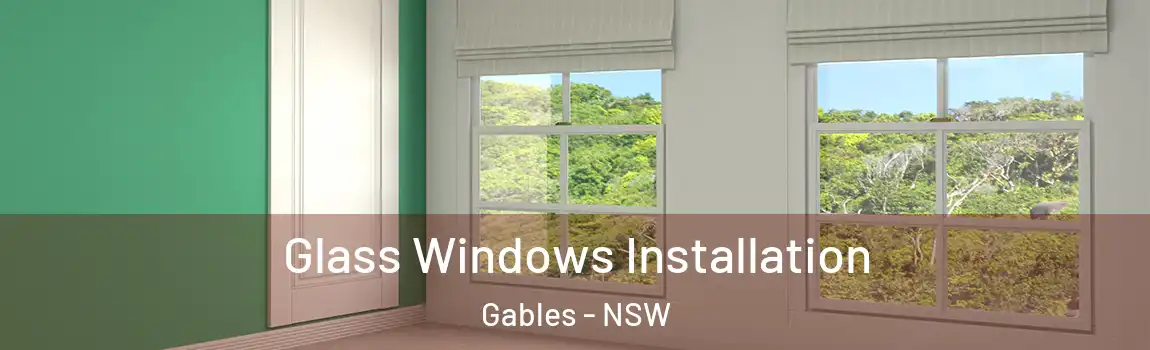  Glass Windows Installation Gables - NSW