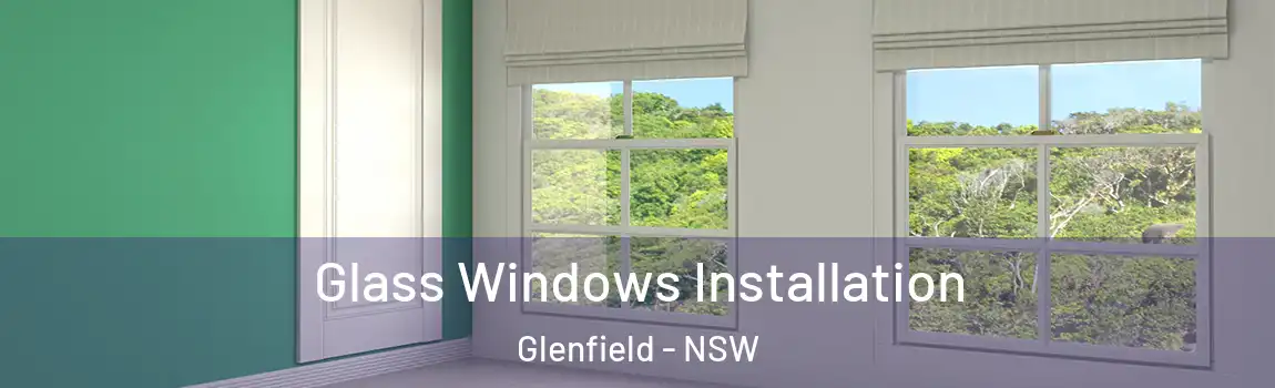  Glass Windows Installation Glenfield - NSW