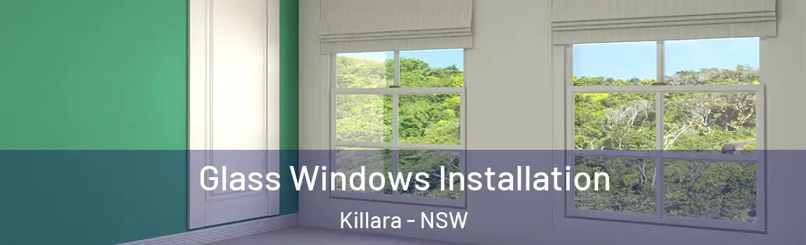  Glass Windows Installation Killara - NSW
