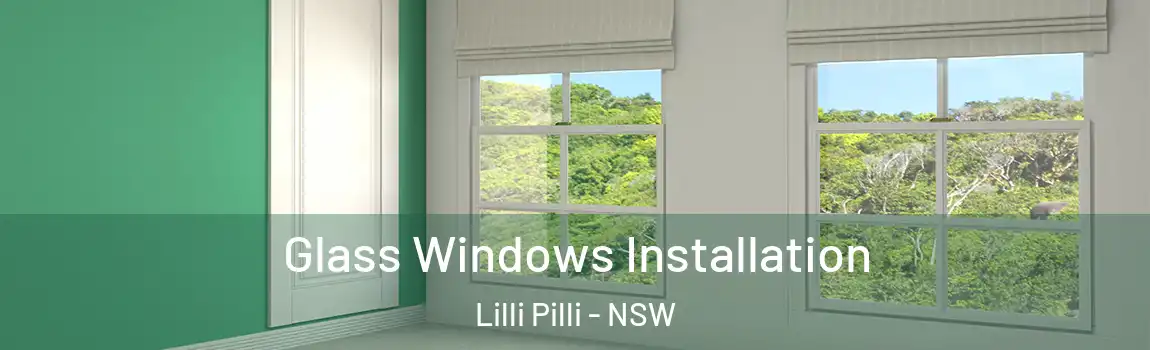  Glass Windows Installation Lilli Pilli - NSW