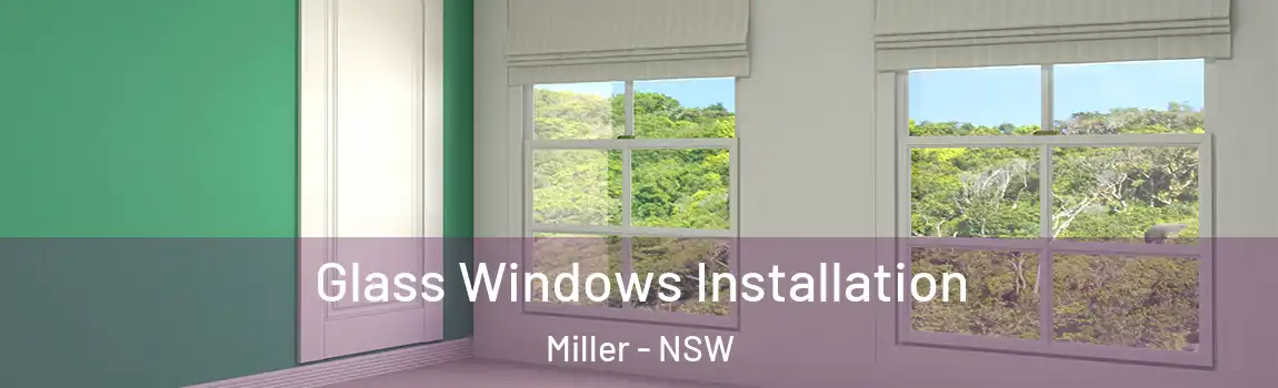  Glass Windows Installation Miller - NSW
