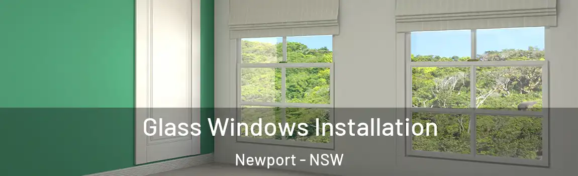  Glass Windows Installation Newport - NSW