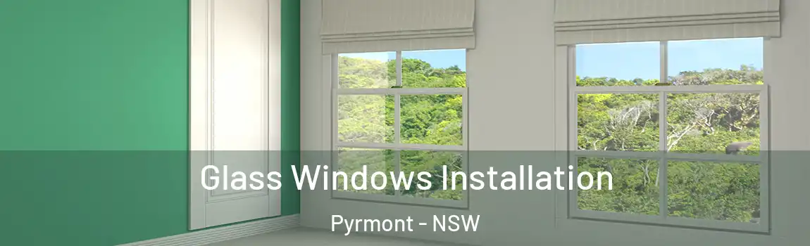 Glass Windows Installation Pyrmont - NSW