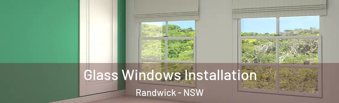  Glass Windows Installation Randwick - NSW