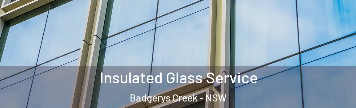  Insulated Glass Service Badgerys Creek - NSW