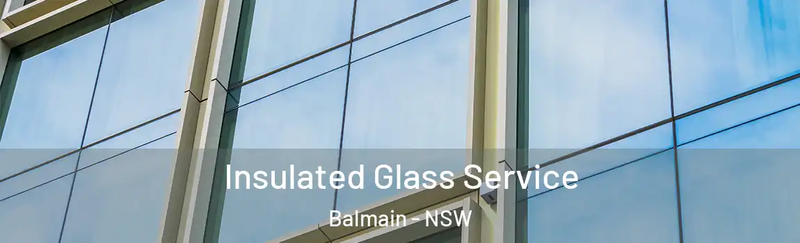  Insulated Glass Service Balmain - NSW