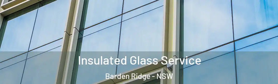  Insulated Glass Service Barden Ridge - NSW