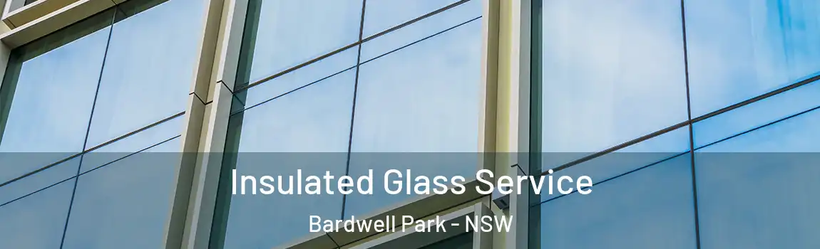  Insulated Glass Service Bardwell Park - NSW