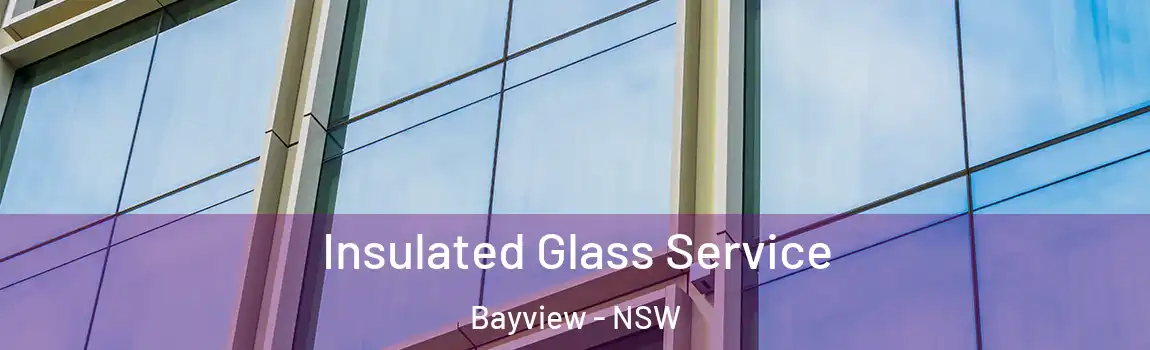  Insulated Glass Service Bayview - NSW