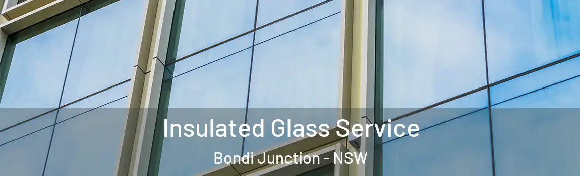  Insulated Glass Service Bondi Junction - NSW