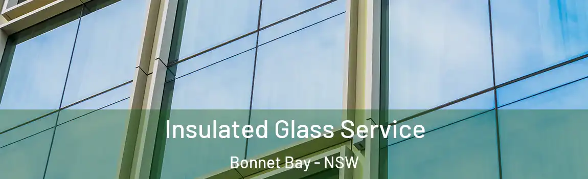  Insulated Glass Service Bonnet Bay - NSW