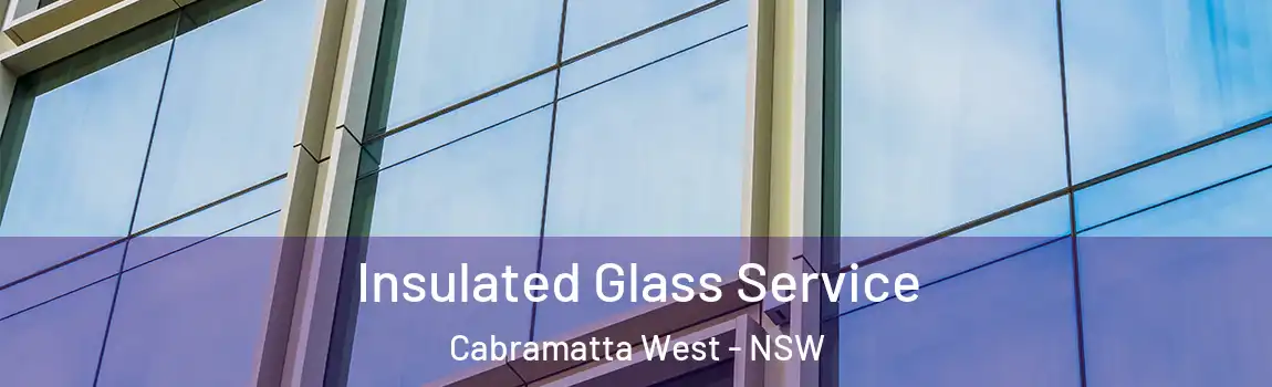  Insulated Glass Service Cabramatta West - NSW