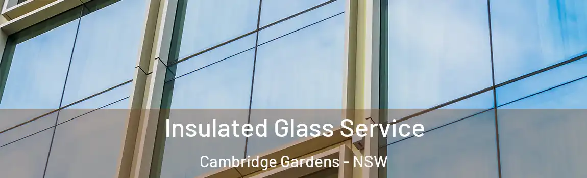  Insulated Glass Service Cambridge Gardens - NSW
