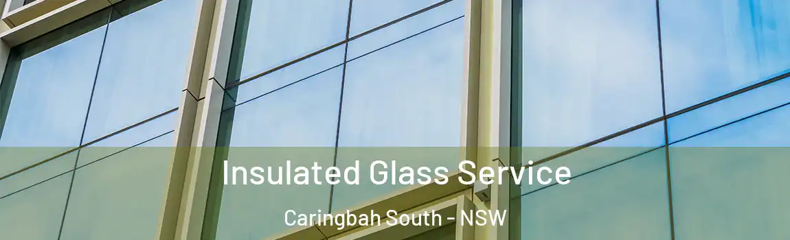  Insulated Glass Service Caringbah South - NSW