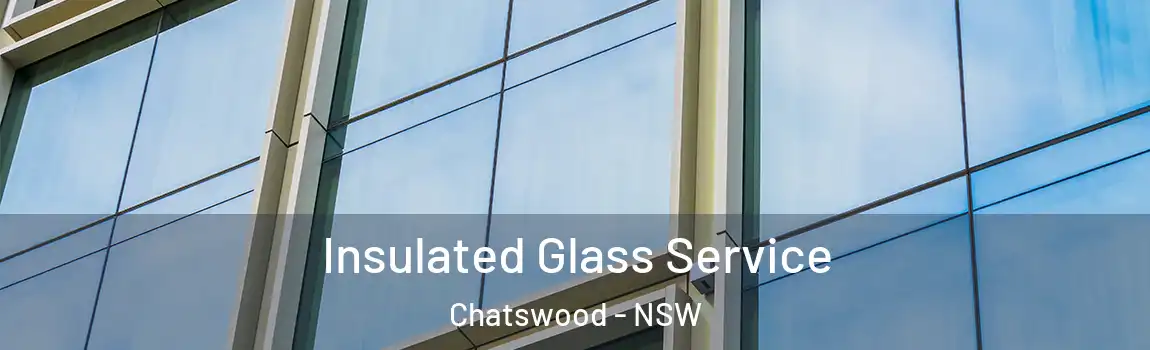  Insulated Glass Service Chatswood - NSW