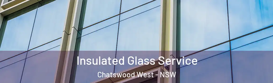  Insulated Glass Service Chatswood West - NSW