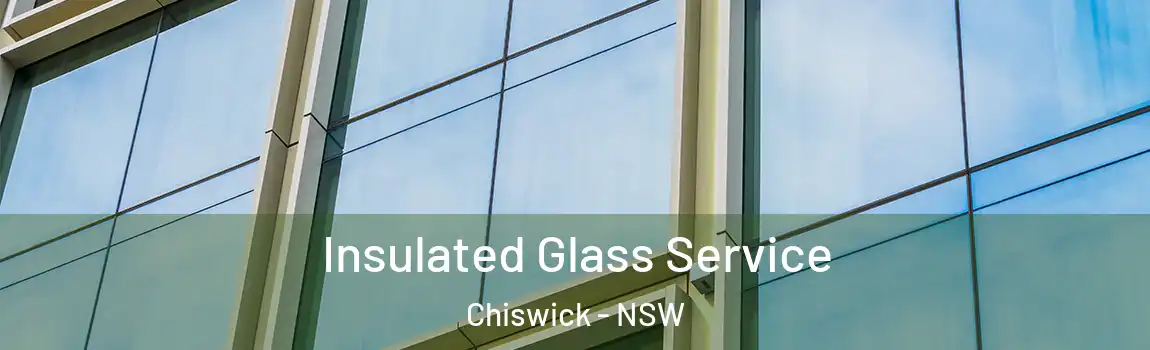  Insulated Glass Service Chiswick - NSW
