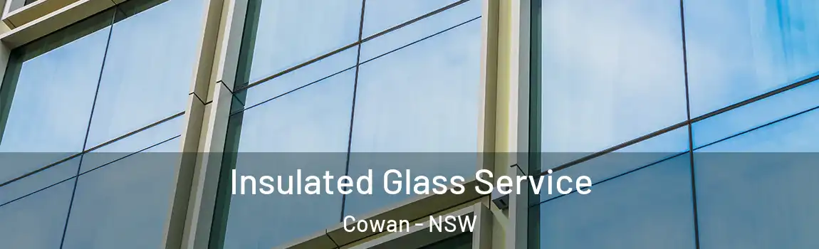  Insulated Glass Service Cowan - NSW