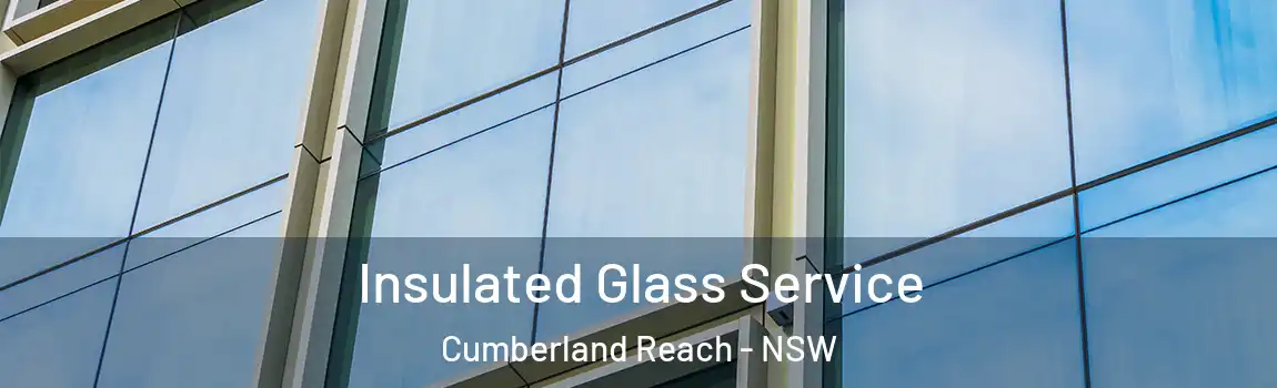  Insulated Glass Service Cumberland Reach - NSW