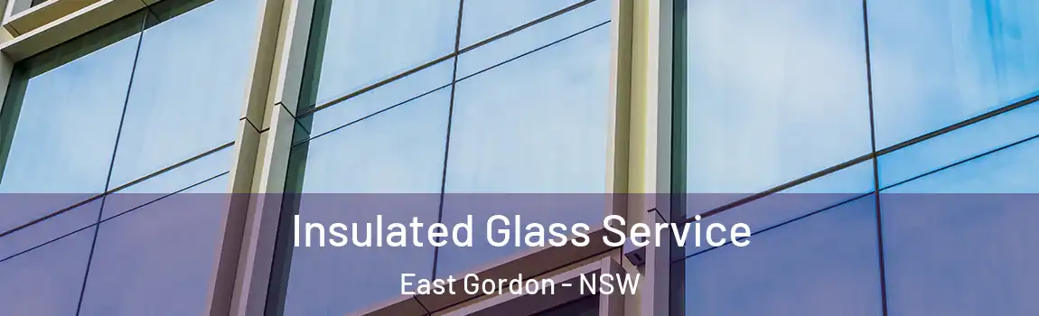  Insulated Glass Service East Gordon - NSW