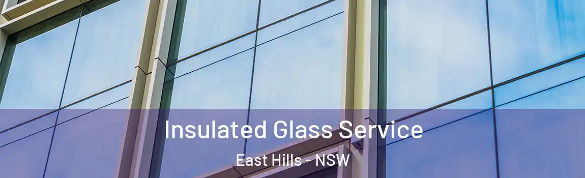  Insulated Glass Service East Hills - NSW