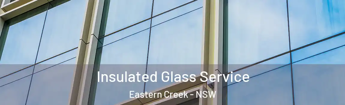  Insulated Glass Service Eastern Creek - NSW