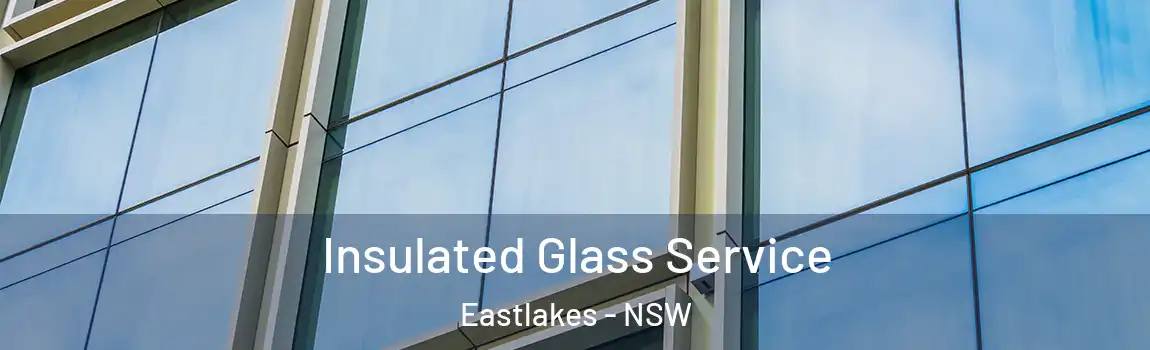  Insulated Glass Service Eastlakes - NSW