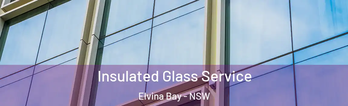  Insulated Glass Service Elvina Bay - NSW