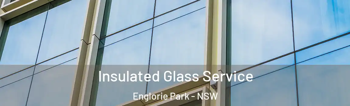  Insulated Glass Service Englorie Park - NSW