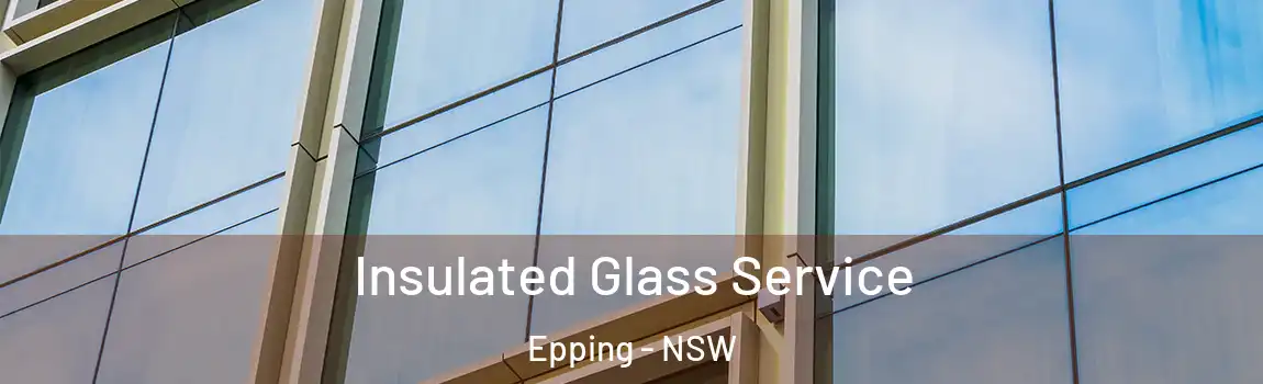  Insulated Glass Service Epping - NSW