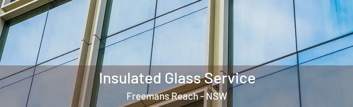  Insulated Glass Service Freemans Reach - NSW