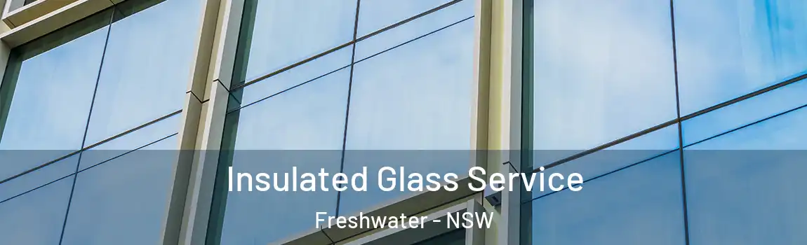  Insulated Glass Service Freshwater - NSW