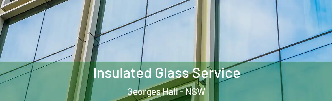  Insulated Glass Service Georges Hall - NSW