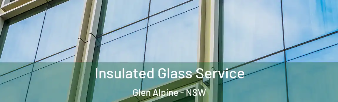 Insulated Glass Service Glen Alpine - NSW