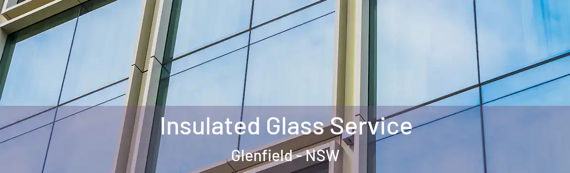  Insulated Glass Service Glenfield - NSW