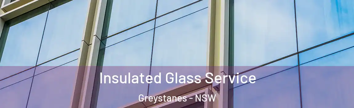  Insulated Glass Service Greystanes - NSW