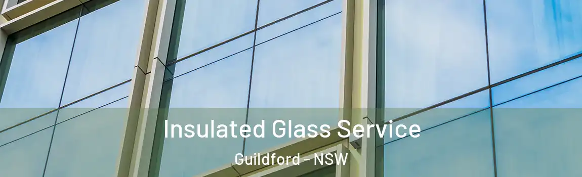  Insulated Glass Service Guildford - NSW