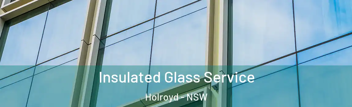  Insulated Glass Service Holroyd - NSW