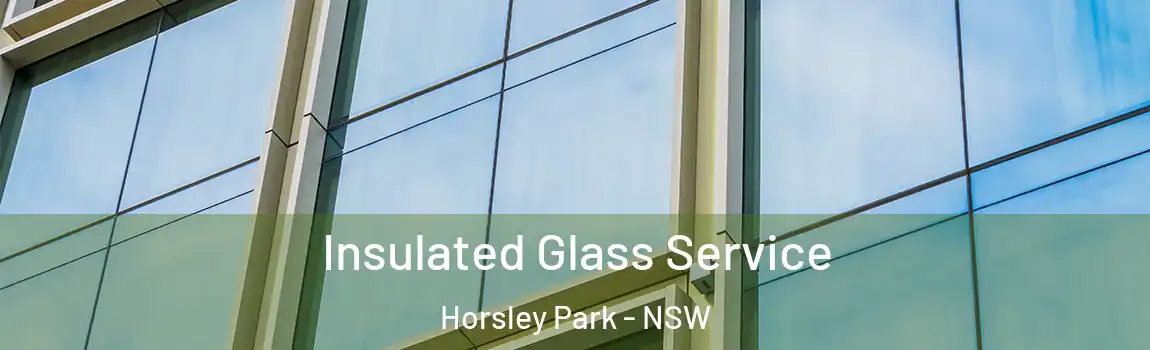  Insulated Glass Service Horsley Park - NSW
