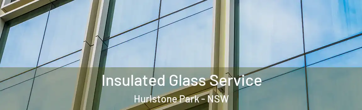  Insulated Glass Service Hurlstone Park - NSW