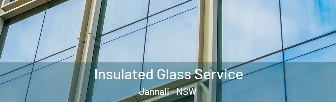  Insulated Glass Service Jannali - NSW