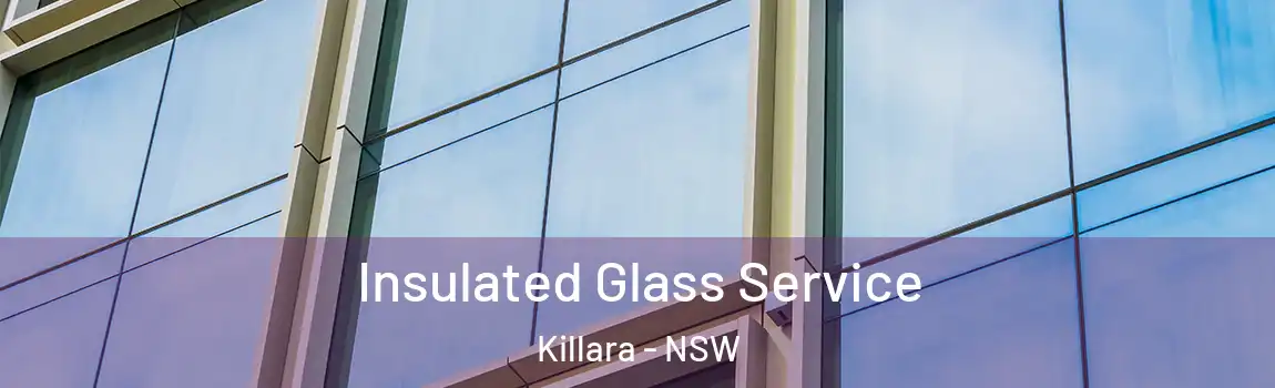  Insulated Glass Service Killara - NSW