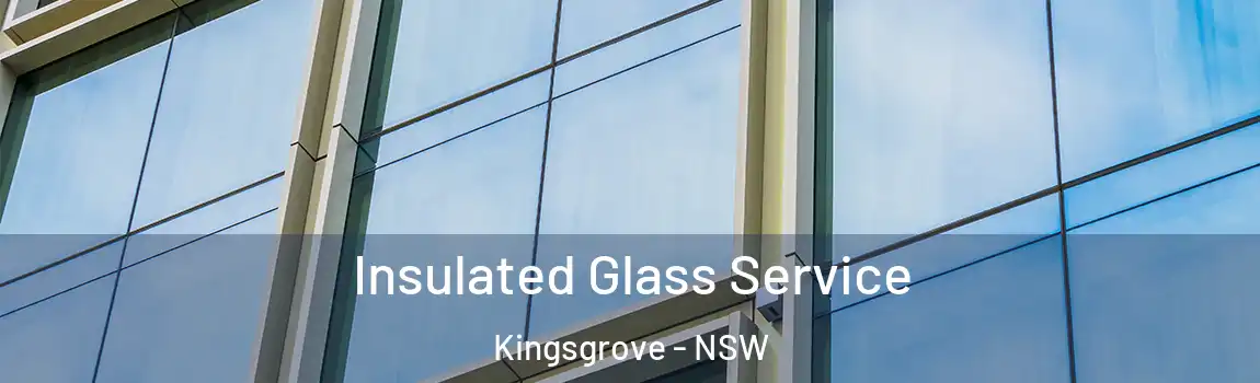  Insulated Glass Service Kingsgrove - NSW