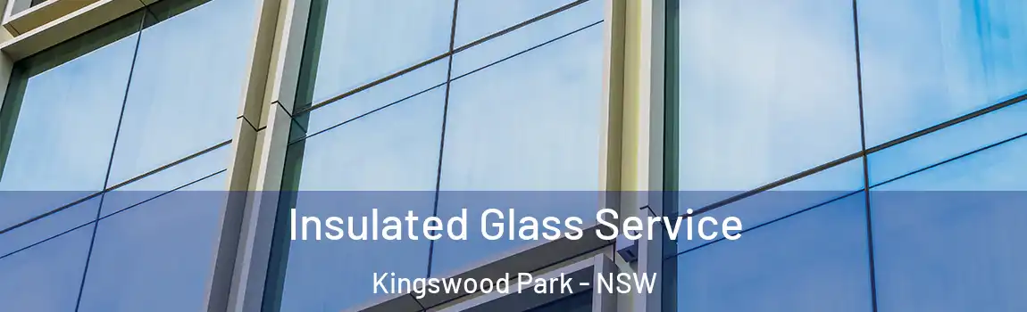  Insulated Glass Service Kingswood Park - NSW