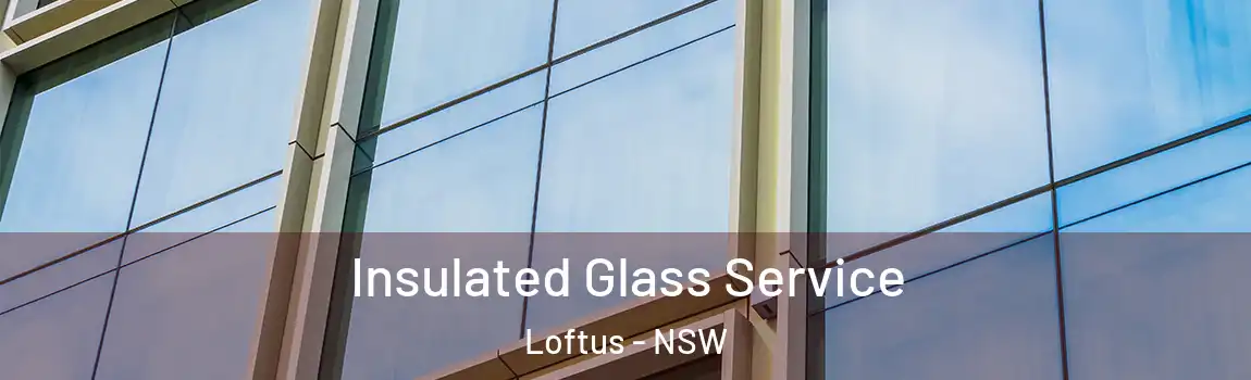  Insulated Glass Service Loftus - NSW