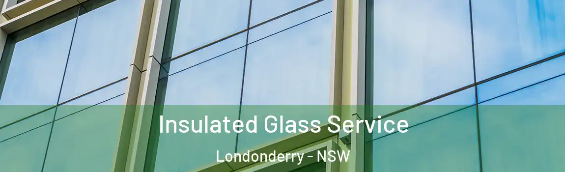  Insulated Glass Service Londonderry - NSW