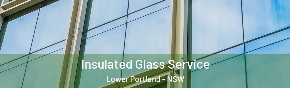  Insulated Glass Service Lower Portland - NSW